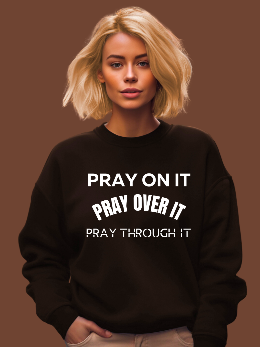 PRAY ON IT Sweatshirt- Brown