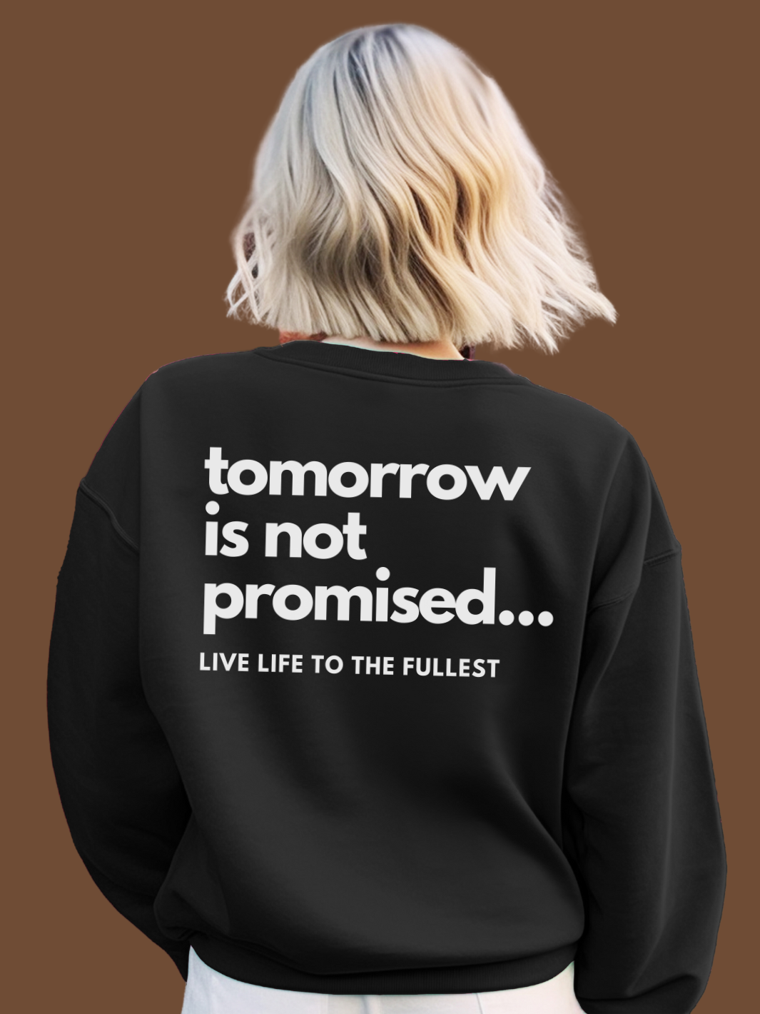 TOMORROW IS NOT PROMISED Sweatshirt- Black