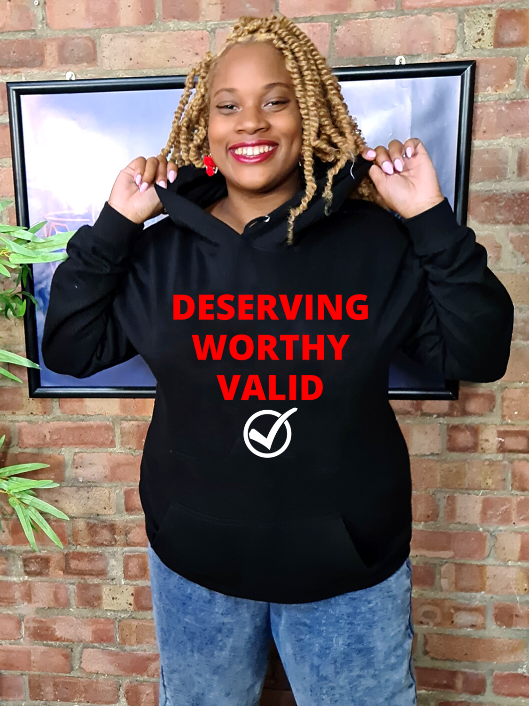 DESERVING, WORTHY, VALID Hoodie